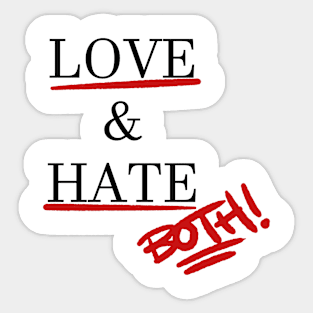 Love & Hate Relationship Both Design 1 Choice Sticker